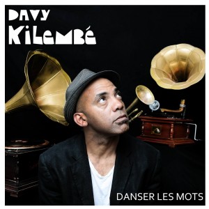 Davy KILEMBE Album Danser les mots Février 2017