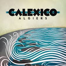 CALEXICO Algiers