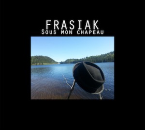 FRASIAK Album Sous mon chapeau 2016