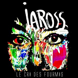 IAROSS Album Le cri des fourmis mars 2017