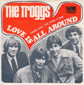 The_Troggs_-_Love_Is_All_Around