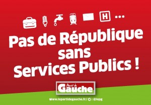 Parti de gauche Pas de République sans services publics