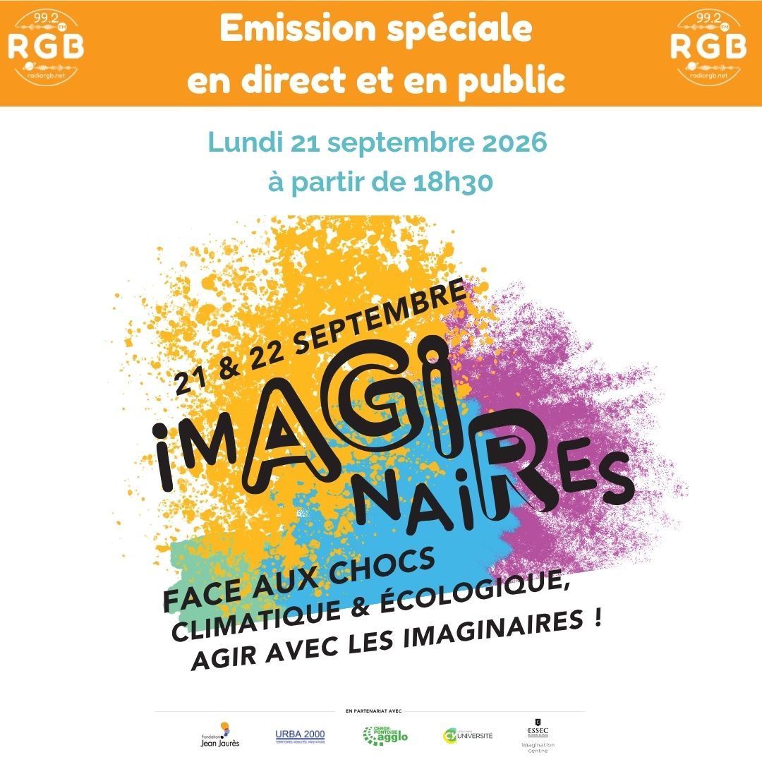 Dans le cadre de l'évènement Imaginaires, radio RGB 99.2 FM vous propose une émission spéciale en directe et en public.

RDV le lundi 21 septembre 2026 à 18h30 sur les antennes de RGB !

Vous souhaitez participer à l'émission, rdv à la Maison de Quartier Cergy Grand Centre - Le Carreau !

99.2 FM
https://www.radiorgb.net
https://www.facebook.com/RgbCergyPontoise
https://www.instagram.com/radiorgb_992
https://www.linkedin.com/company/105865842
https://www.youtube.com/@RGB99.2

#radioassociative #cergypontoise #radioassociative #endirect #endirectdecergypontoise #radiofm #fm #musique #emission #association #direct #culture #rgbradio99.2 #selectiondelasemaine #sport #informations #infoslocales #cergy #agglomerationdecergypontoise #13communes #valdoise #vexin #vielocale #vivreacergy