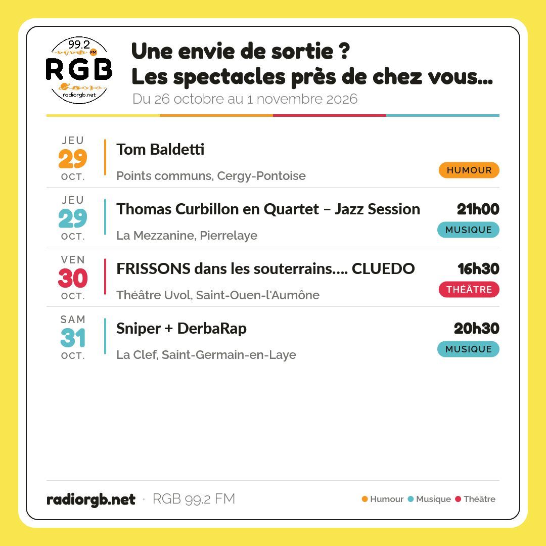 📍 Une envie de sortie ? Les spectacles près de chez vous, du 26 octobre au 1 novembre !
La culture à deux pas de chez vous, avec RGB 99.2 FM, la radio de Cergy-Pontoise.
Jeudi 29 octobre
😄 Tom Baldetti – Points communs, Cergy-Pontoise
🎵 21h00 · Thomas Curbillon en Quartet – Jazz Session – La Mezzanine, Pierrelaye
Vendredi 30 octobre
🎭 16h30 · FRISSONS dans les souterrains…. CLUEDO – Théâtre Uvol, Saint-Ouen-l'Aumône
Samedi 31 octobre
🎵 20h30 · Sniper + DerbaRap – La Clef, Saint-Germain-en-Laye
🎧 Toute la programmation sur radiorgb.net
📲 Suivez RGB : Facebook : RgbCergyPontoise · Instagram : @radiorgb_992 · LinkedIn : RGB 99.2 FM · YouTube : @RGB99.2
#RGB992 #radiorgb #agendaculturel #sortir #spectacle #CergyPontoise #ValdOise #humour #musique #Pierrelaye #theatre #SaintOuenlAumone #SaintGermainenLaye