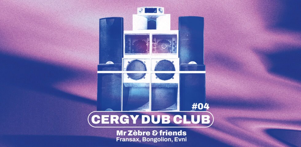 Affiche : Cergy Dub Club